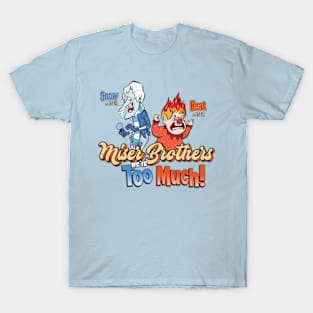 Miser Brothers We're Too Much T-Shirt